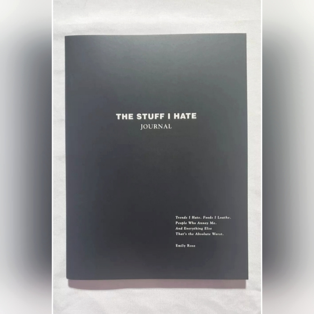 The Stuff I Hate Journal: Trends I Hate. Venting Journal